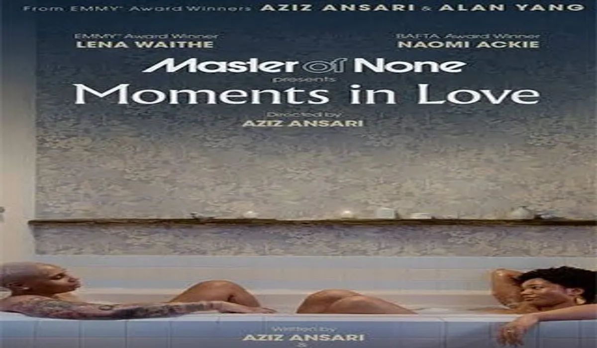 Master of None Presents: Moments in Love