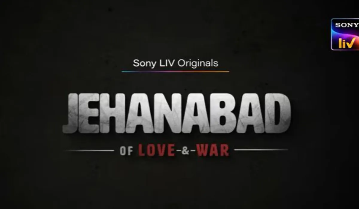 Jehanabad of Love & War