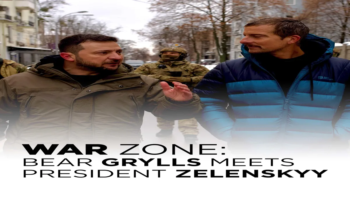 war zone bear grylls meets zelenskyy