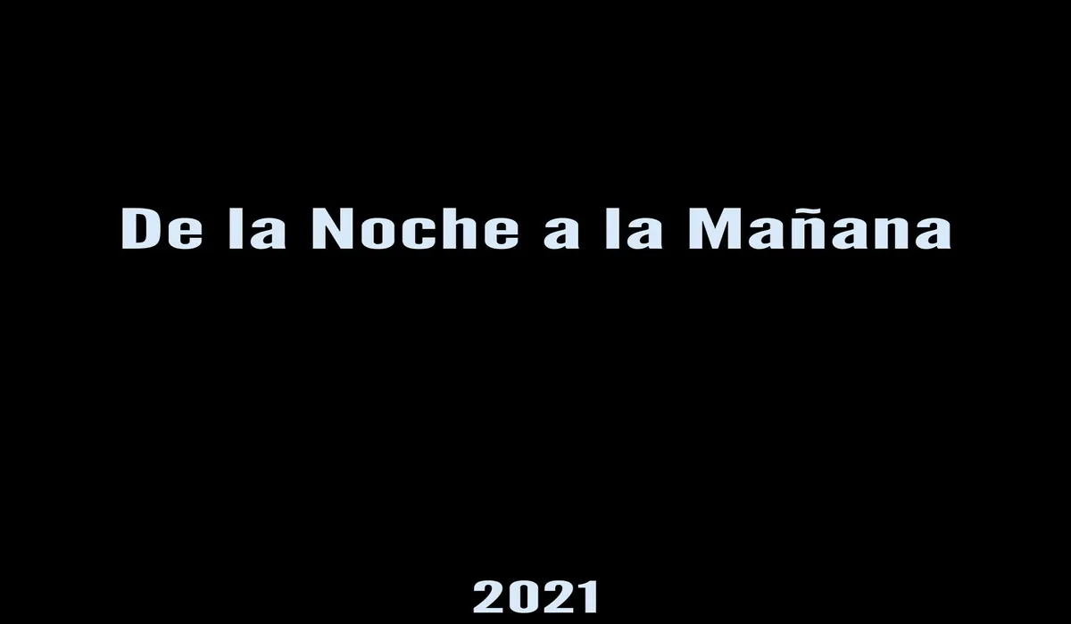 De la Noche a la Mañana