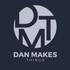 Dan Makes Things