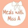 Meals with Miss A