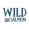 Wild For Salmon
