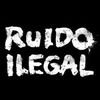 RUIDO ILEGAL