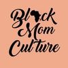 Black Mom Culture